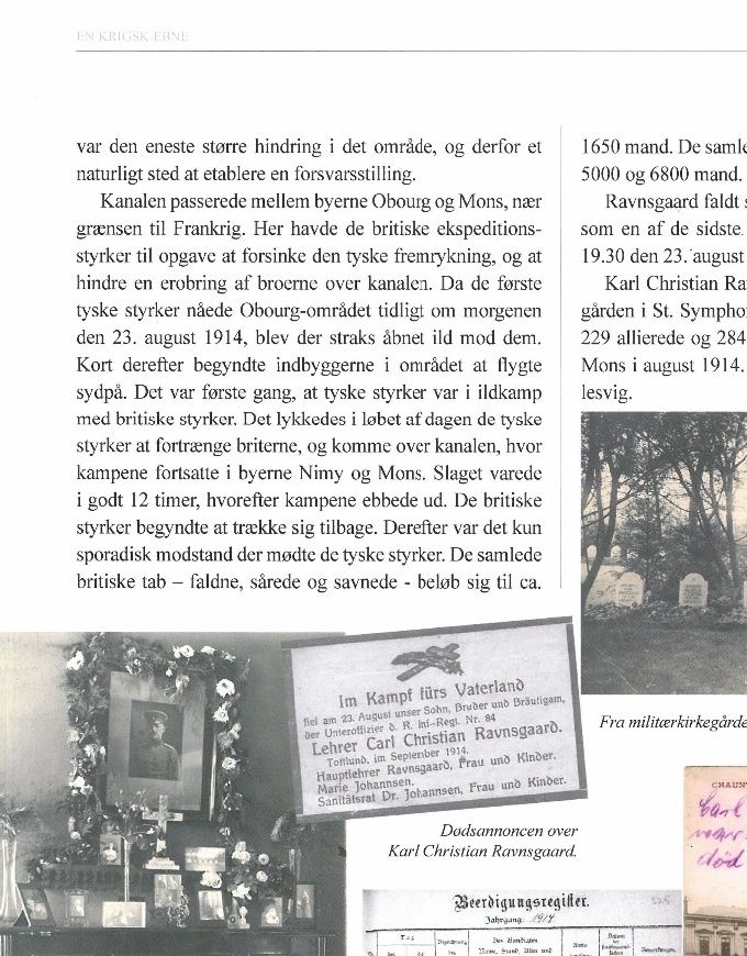 Carl Christian Ravnsgaard faldt som den første fra Toftlund sogn, men som en af de tyske soldater i slaget ved Mons, kl. 19,30 den 23. august 1914.